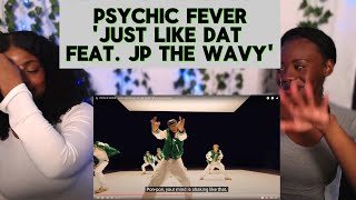 PSYCHIC FEVER - 'Just Like Dat feat. JP THE WAVY' Official Music Video| Reaction Video