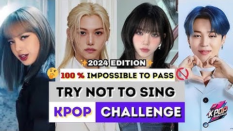 Try Not To Sing K-Pop Challenge (2024 Edition)