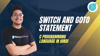 Switch and goto statement in C programming language in Hindi | Newton School