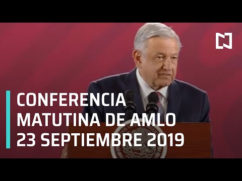 Conferencia matutina AMLO -lunes 23 de septiembre 2019