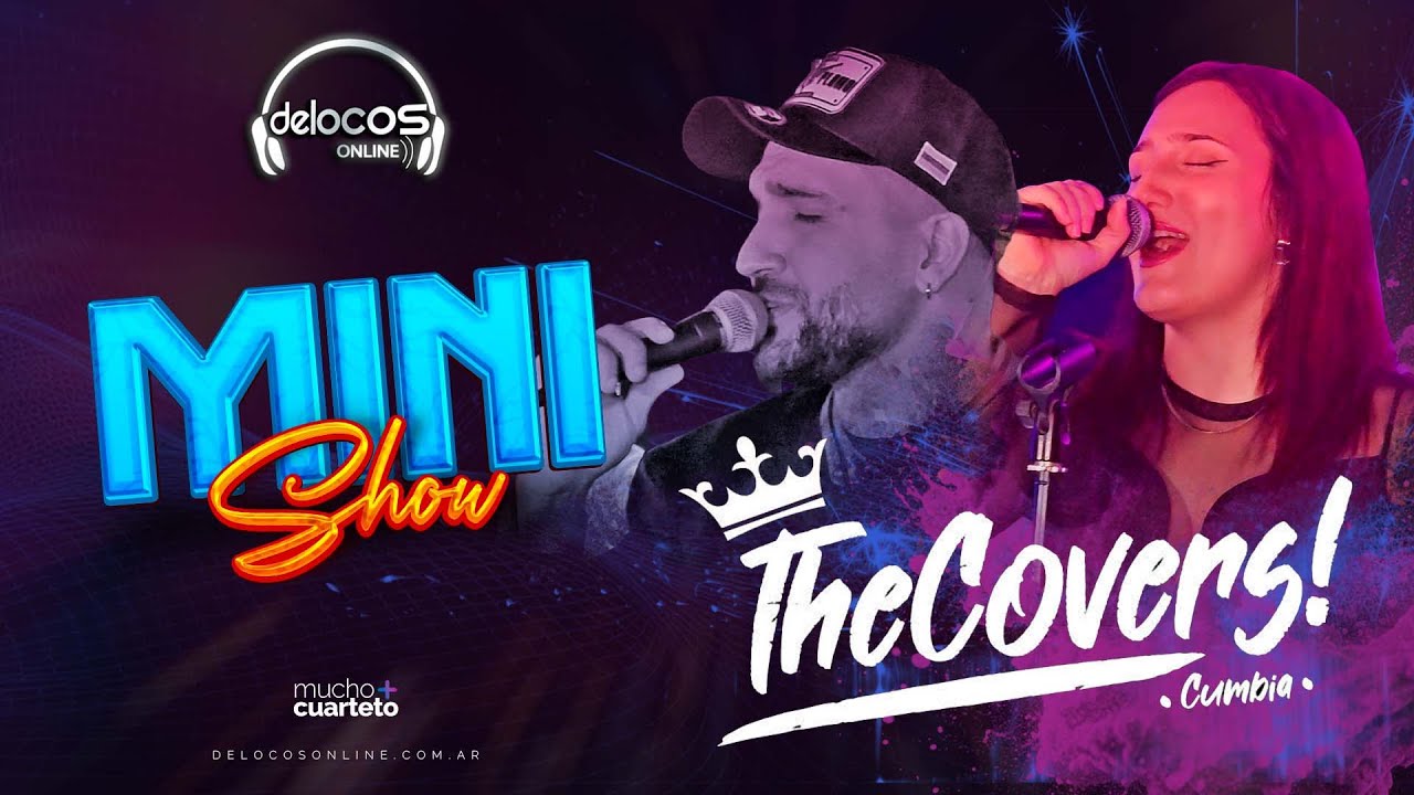 The Covers | Mini Show (De Locos Online)