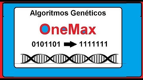 OneMax Algortimos Genéticos. Inteligencia Artificial