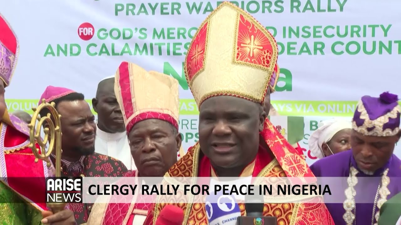CLERGY RALLY FOR PEACE IN NIGERIA - ARISE NEWS REPORT