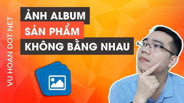 [Web bán hàng] Sửa lỗi kích thước Album hình ảnh sản phẩm không bằng nhau
