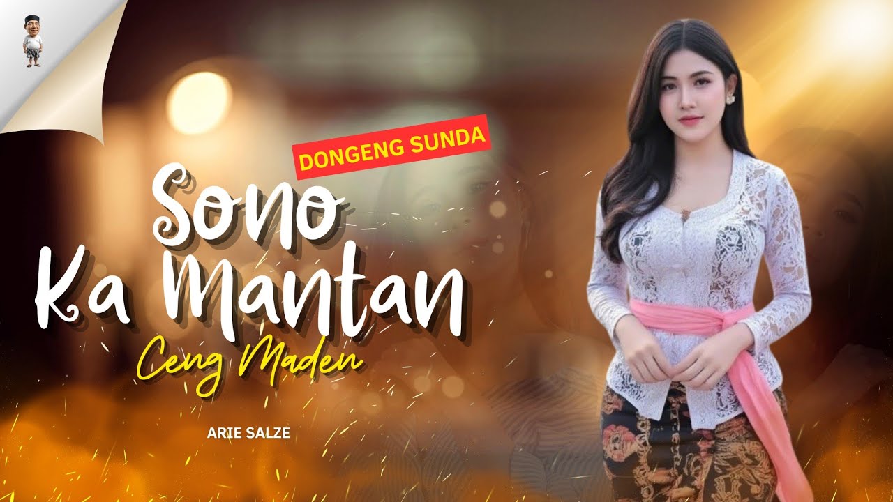 SONO KA MANTAN | CENG MADEN | Dongeng Sunda