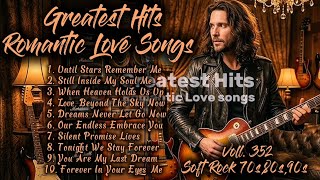 ❤️Greatest Hits Romantic Love Songs | Soft Rock 70s,80s,90s | Until Stars Remember Me | Voll. 352❤️ screenshot 3