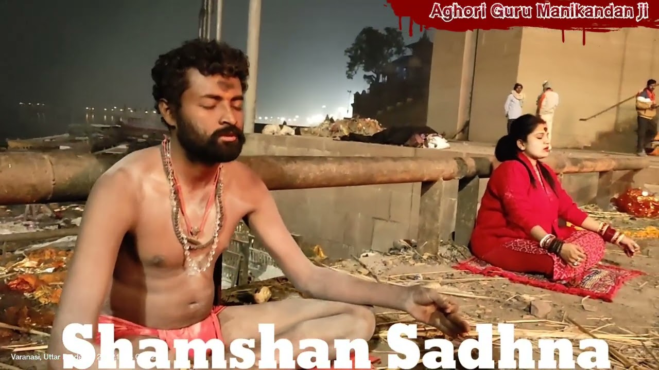 Manikarnika Ghat Kashi Samshan Sadhna