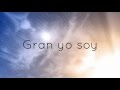 ♪El gran yo soy (Letra) En espíritu y en verdad ♫