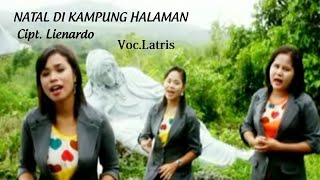 Latris - NATAL DI KAMPUNG HALAMAN | Lagu Natal Paling Bahagia 2022 (Official Music Video)