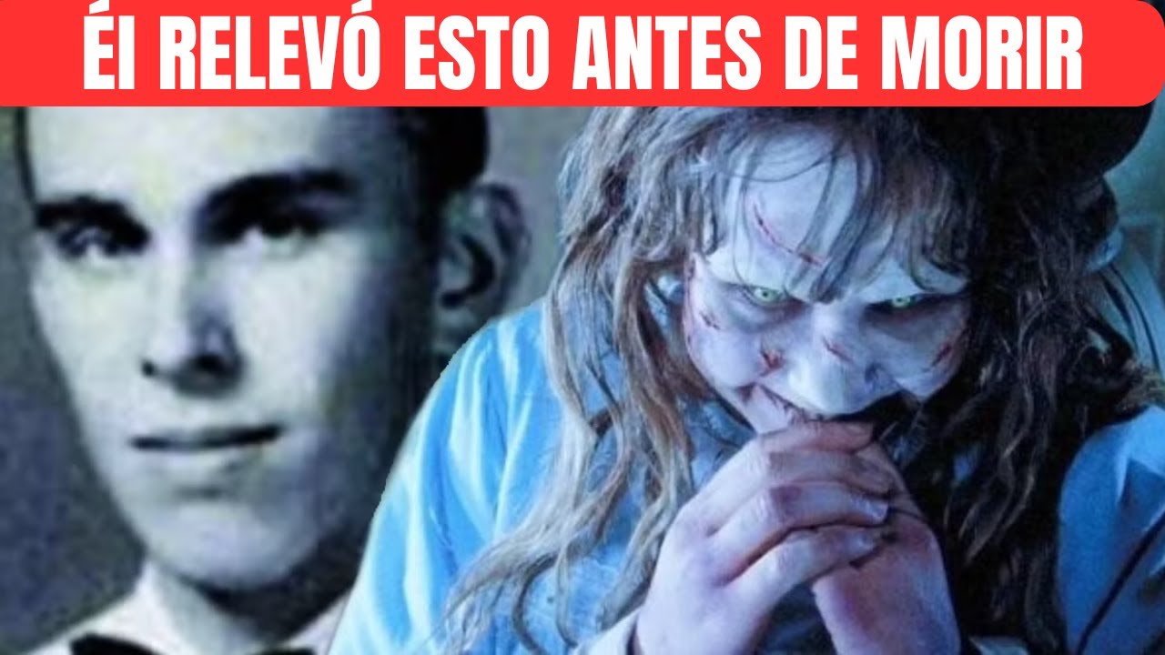 El niño que inspiró El Exorcista murió en 2021... y reveló ESTO