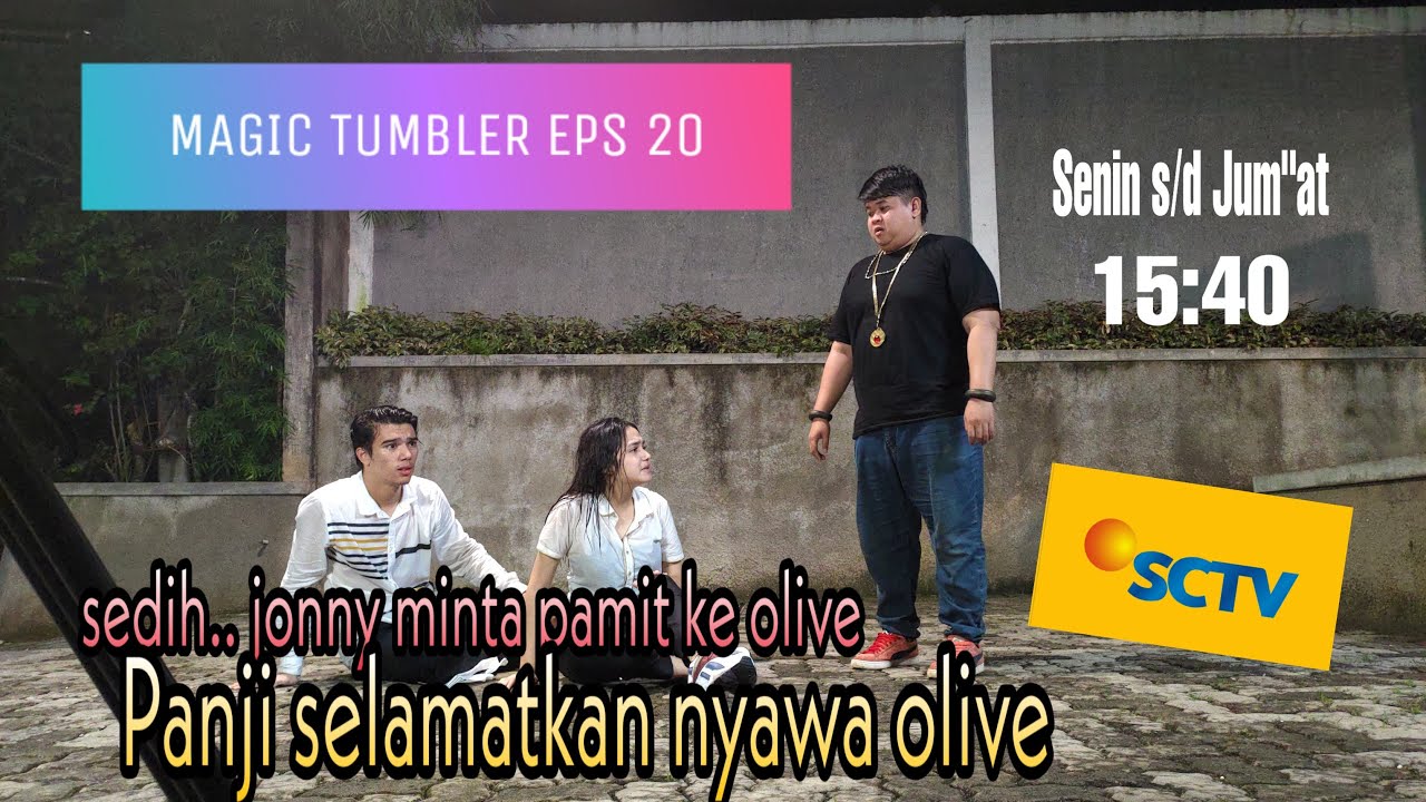Magic tumbler BTS eps 20  jonny pamit ke olive||Panji selamatkan nyawa olive