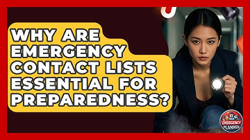 Why Are Emergency Contact Lists Essential For Preparedness? - Your Emergency Planner