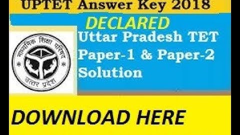 UPTET Answer Key 2018-2019 UP TET Exam Paper 1 Paper 2 All SetS: RESULT DATE