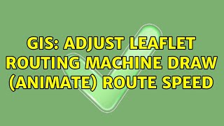 GIS: Adjust leaflet routing machine draw (animate) route speed (2 Solutions!!)