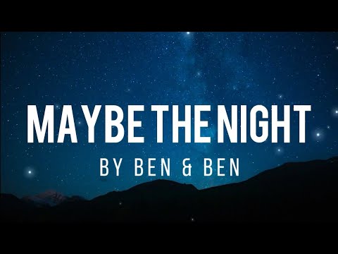 Maybe the Night (Lyrics) by Ben & Ben
