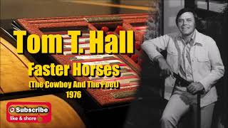 Faster Horses (The Cowboy And The Poet) \ Tom T. Hall