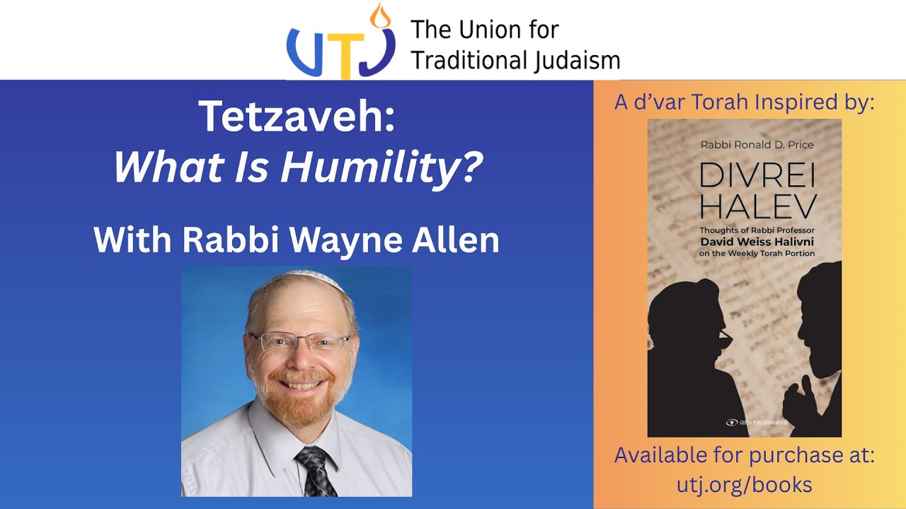 Tetzaveh: What Is Humility? with Rabbi Wayne Allen