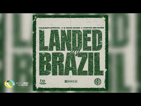 YOUR.BOY.OFFICIAL & Cortez Gee MusiQ - Landed In Brazil (Official Audio)