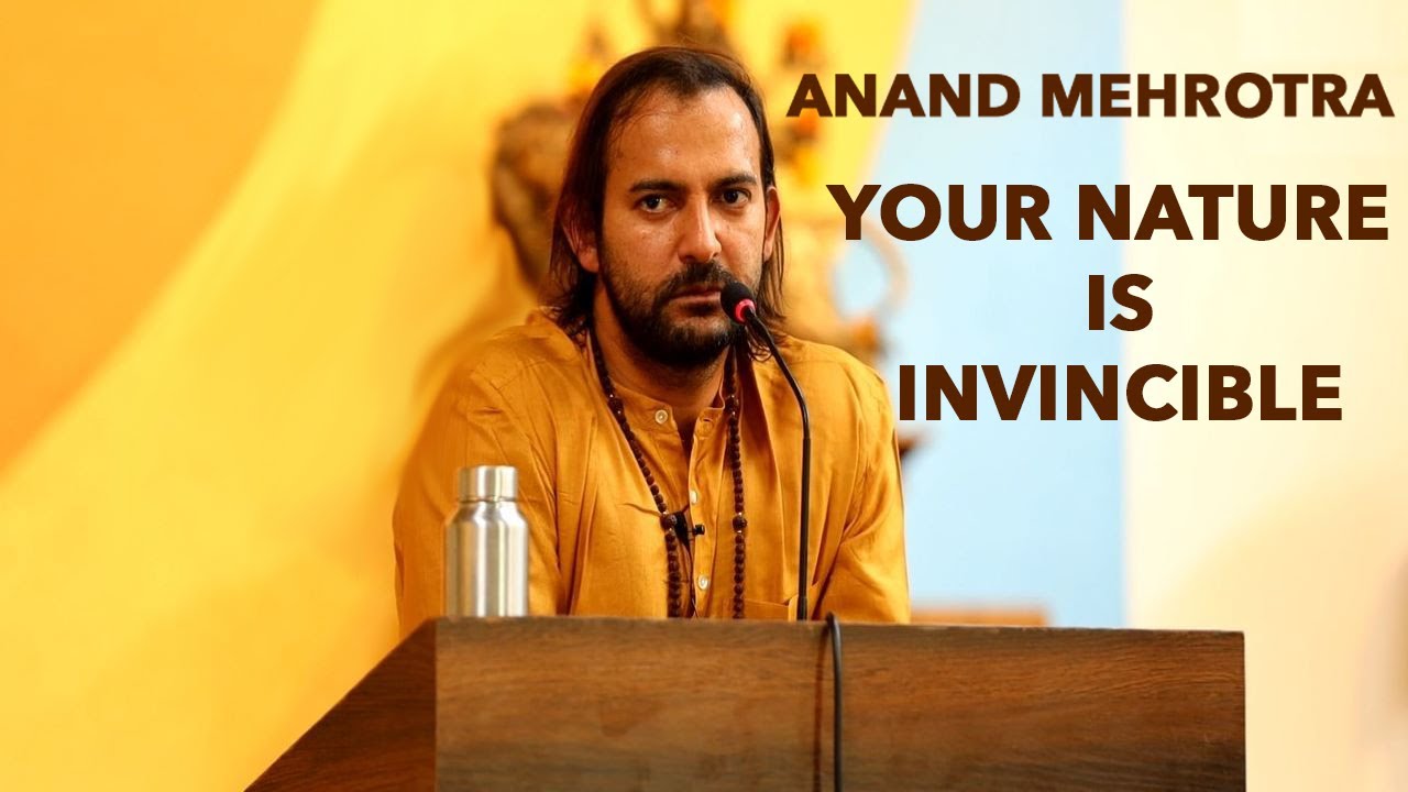 Your Nature Is Invincible | Anand Mehrotra yoga teacher training iyengar