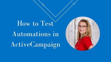 How to Test Automations in ActiveCampaign