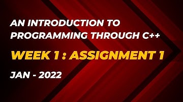 An Introduction to Programming through C++ | Week 1 : Assignment 1 | Jan 2022 | NPTEL Course