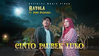 Rayola feat Pinki Prananda - Cinto Paubek Luko ( Musik Video)
