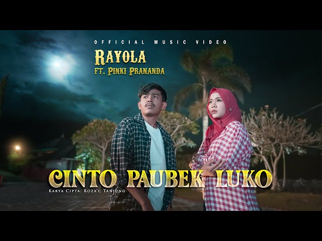 Rayola feat Pinki Prananda - Cinto Paubek Luko (Official Musik Video) class=