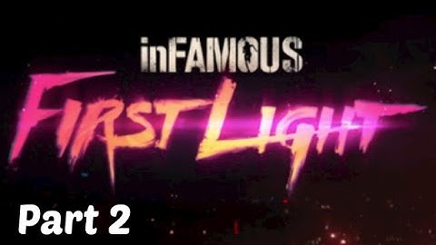 InFAMOUS First Light Part 2 - Meeting Shane