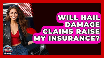 Will Hail Damage Claims Raise My Insurance? - Auto Coverage Explained