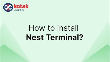 How to Install Nest Terminal with Kotak Securities? | Step-by-Step Guide