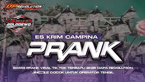 DJ PRANK‼️ES KRIM CAMPINA • BASS HOROR VIRAL TIK TOK TERBARU || DAPA REVOLUTION