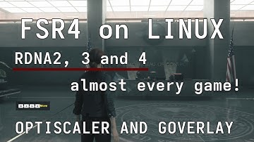 How to use FSR4 on Linux with RDNA2, 3 and 4 (goverlay/optiscaler)