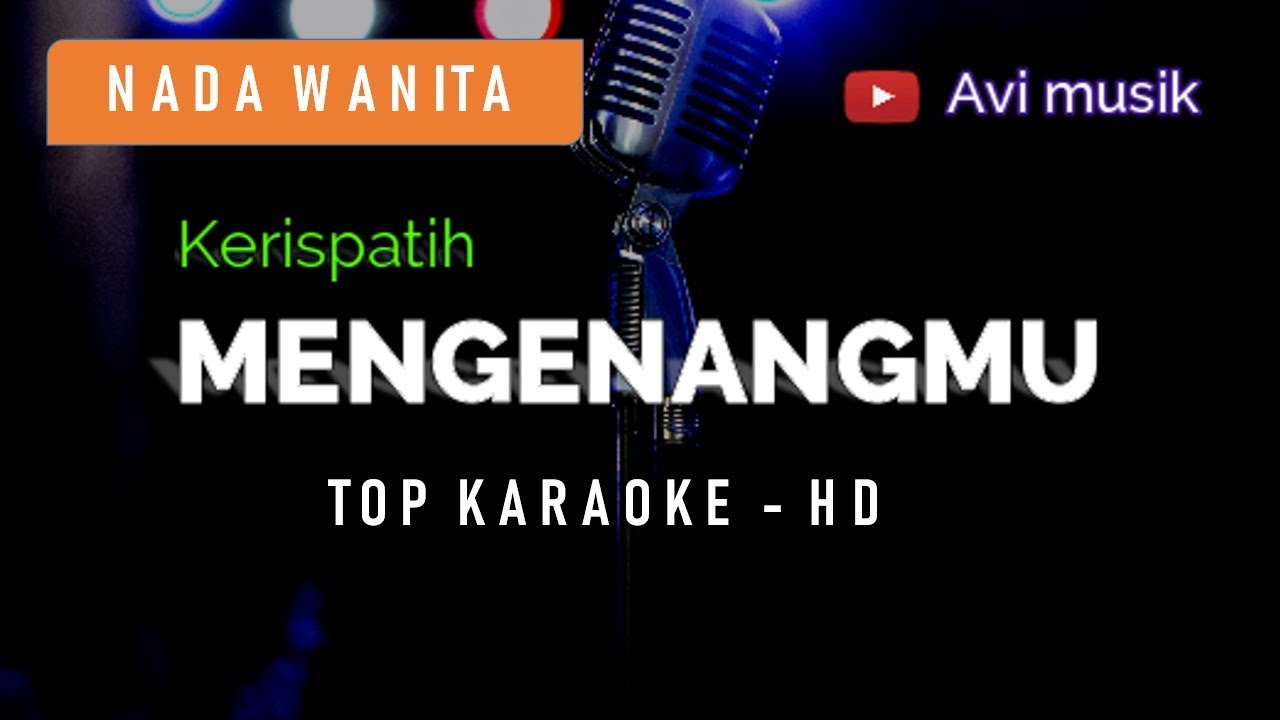 MENGENANGMU - Kerispatih | Nada WANITA | Top karaoke HD Avimusik