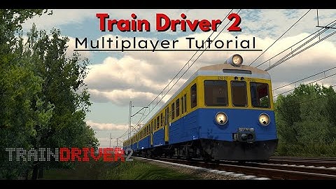 Train Driver 2: Multiplayer Tutorial