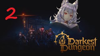 【DARKEST DUNGEON 2】DD Veteran tries DD2!【NIJISANJI EN | Nina Kosaka】PART 2