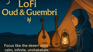 🌙 LoFi Oud & Guembri | Desert Chill Beats for Study & Relax [1H]