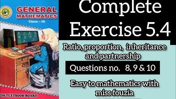 Ex 5.4 Q no.8to10 ratio proportion inheritance and partnership general 9 sindh book with miss fouzia