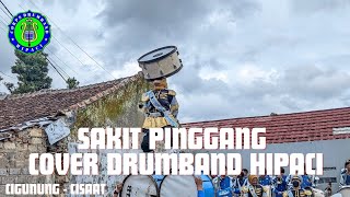 Lagu Terbaru  Dari Drumband Hipaci  Cover Lagu Sakit Pinggang  Cigunung  Cisaat