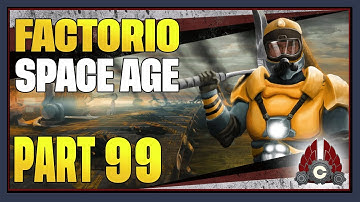 CohhCarnage Plays Factorio - Part 99