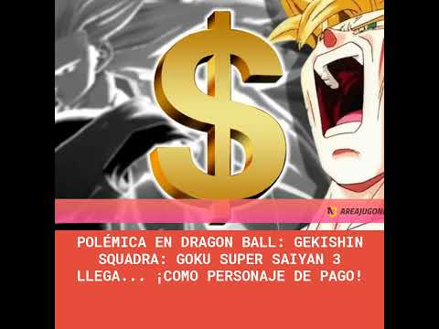 Polémica en Dragon Ball: Gekishin Squadra: Goku Super Saiyan 3 llega... ¡como personaje de pago!