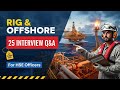 RIG, OFFSHORE INTERVIEW 25, QUESTION &ANS#HSE TRAINING GUIDE#HSE STUDY GUIDE
