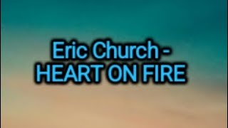 Eric Church - Heart On Fire (Lyrics)