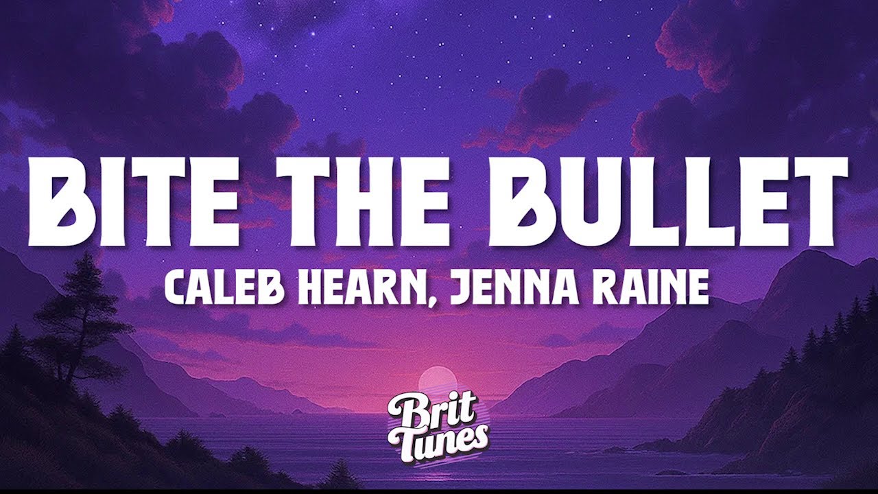 Caleb Hearn & Jenna Raine - BITE THE BULLET