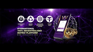 What is VAV？I INTERNATIONAL 100% DECENTRALIZED "MATRIX PLATFORM"