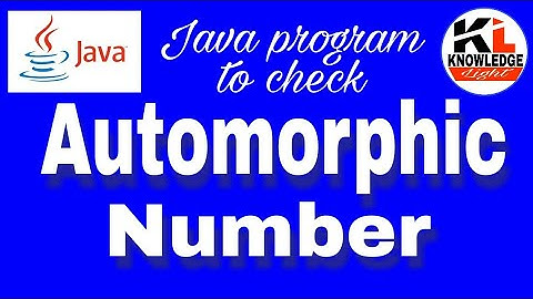 Automorphic number in java ||Java program to check automorphic number || Knowledge Light