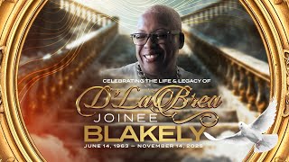 Celebrating the Life and Legacy of D'LaBrea Joinee Blakely