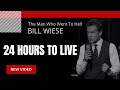 24 Hours To Live - Bill Wiese, &quot;The Man Who Went To Hell&quot; Author of &quot;23 Minutes In Hell&quot;