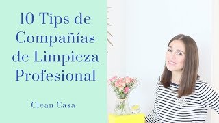 10 Tips de  Compañías de Limpieza Profesional | Clean Casa