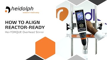 How to Align Your Reactor Ready Stirrer- with Hei-TORQUE