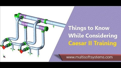 CAESAR II Course | Pipe Stress Analysis |  A PIPE STRESS ANALYSIS SOFTWARE